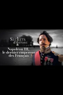 Napoléon III, le dernier empereur des Français