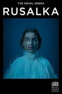 Royal Opera House 2023/24: Rusalka