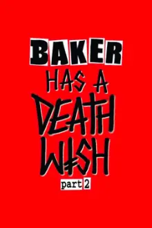 Baker Has a Deathwish Part 2