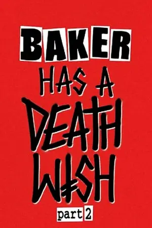 Baker Has A Deathwish Part 2