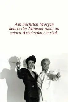 Am nächsten Morgen kehrte der Minister nicht an seinen Arbeitsplatz zurück