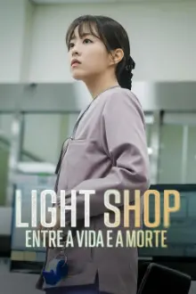 Light Shop: Entre a Vida e a Morte