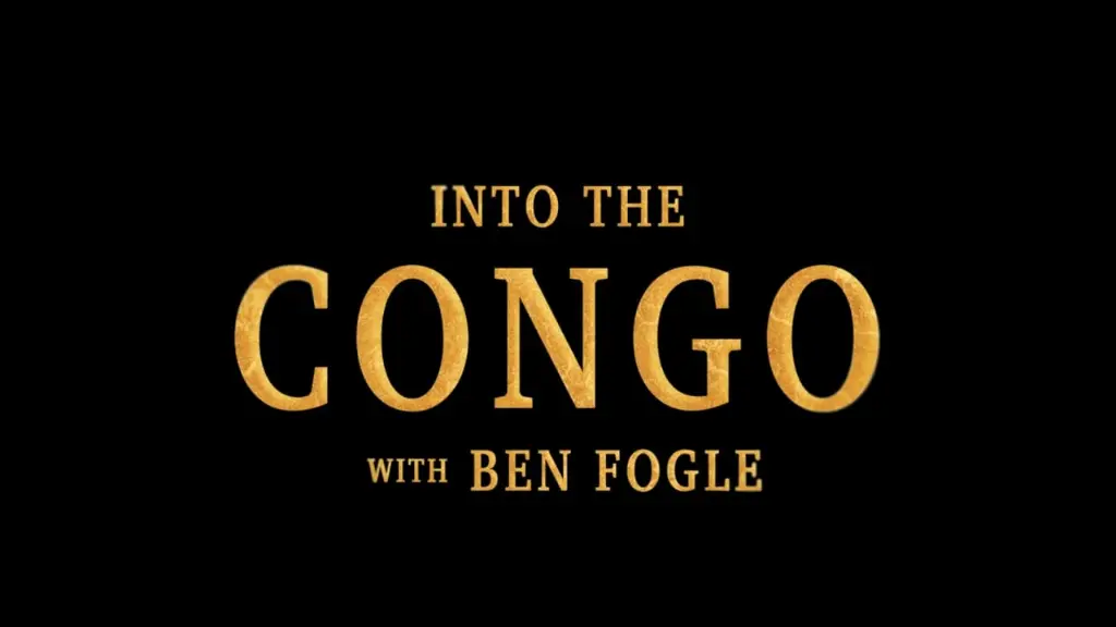 Into the Congo with Ben Fogle