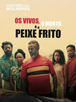 Os Vivos, o Morto e o Peixe Frito