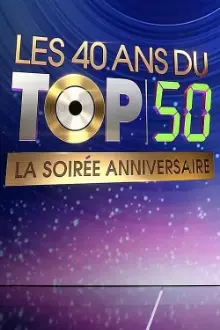 Les 40 ans du top 50, la soirée anniversaire