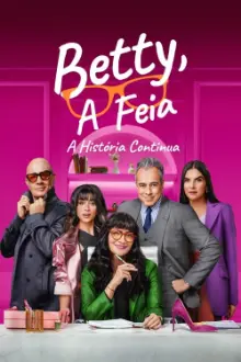 Betty, A Feia - A História Continua