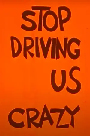 Stop Driving Us Crazy