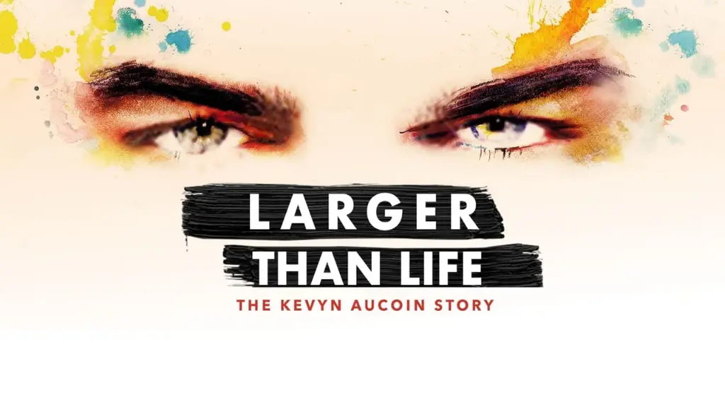 Larger than Life: The Kevyn Aucoin Story