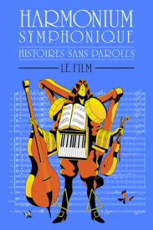 Histoires sans paroles: Harmonium Symphonique – Le film