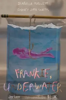 Frankie, Underwater