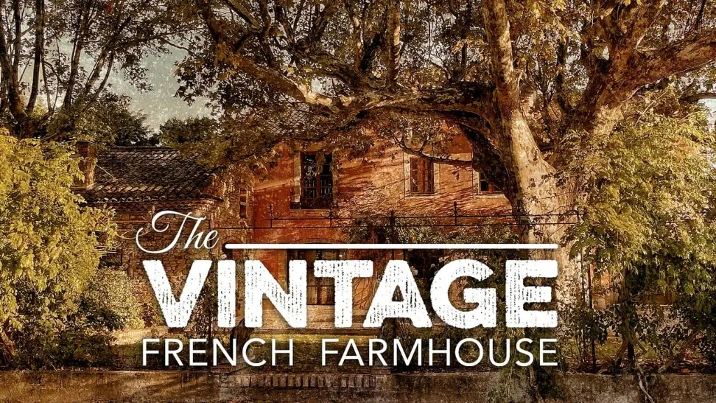 The Vintage French Farmhouse