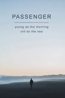 Passenger: Young as the Morning, Old as the Sea