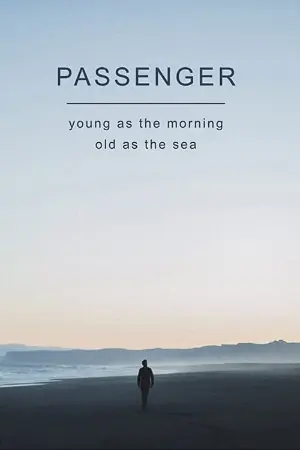 Passenger: Young as the Morning, Old as the Sea