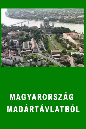 Magyarország madártávlatból