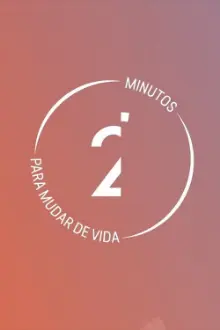 2' Minutos para Mudar de Vida