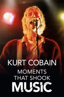 Kurt Cobain: Moments That Shook Music