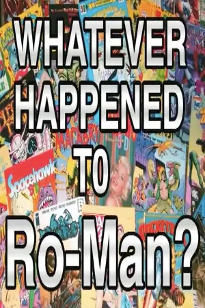 Whatever Happened to Ro-Man?