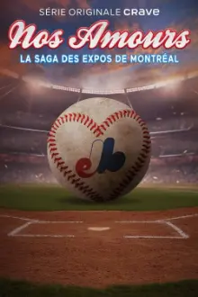 Nos Amours: The Saga of the Expos of Montreal