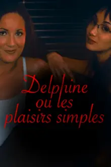 Delphine, or Simple Pleasures