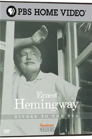 Ernest Hemingway: Rivers to the Sea