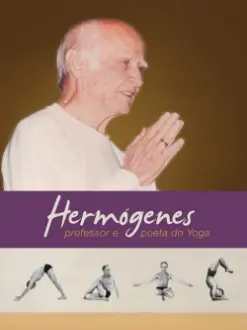 Hermógenes, Professor e Poeta do Yoga