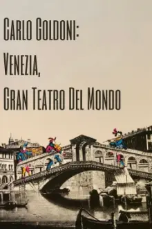 Carlo Goldoni: Venezia, Gran Teatro del Mondo