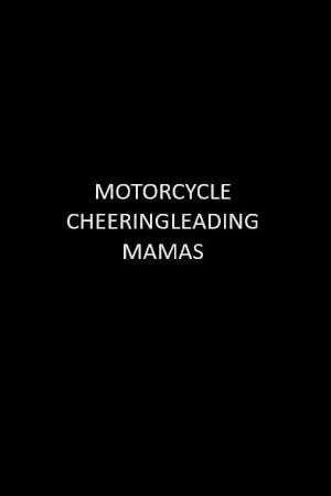 Motorcycle Cheerleading Mommas