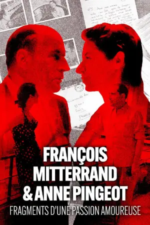 François Mitterrand & Anne Pingeot: Pieces of a Love Story