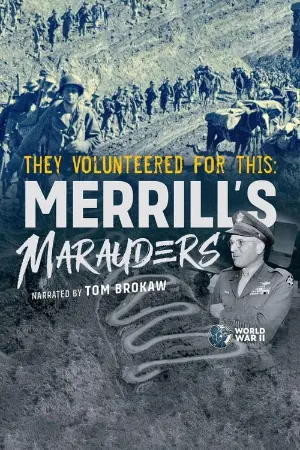 They Volunteered for This: Merrill's Marauders