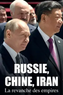 Russia, China, Iran: The Axis of Revenge