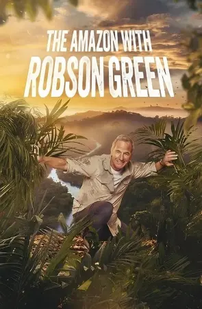 Into the Amazon with Robson Green