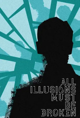 All Illusions Must Be Broken