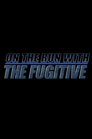 On The Run With 'The Fugitive'