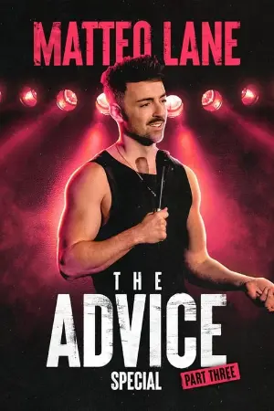 Matteo Lane: The Advice Special Part 3