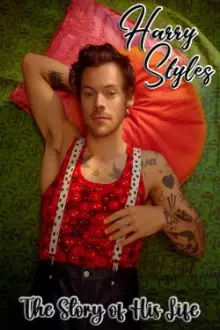 Harry Styles: The Story of His Life