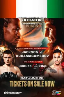 Bellator Champions Series Dublin: Jackson vs. Kuramagomedov