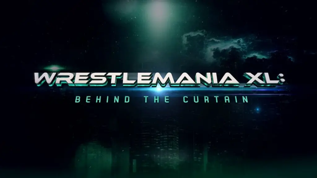 WrestleMania XL: Behind the Curtain