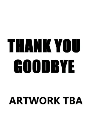 Thank You, Goodbye