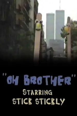 Oh, Brother: starring Stick Stickly