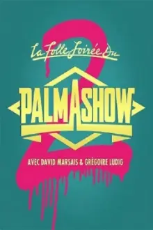 La Folle Soirée du Palmashow 2