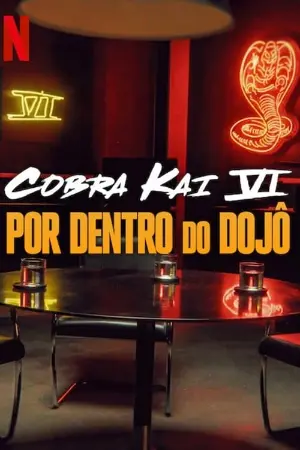 Cobra Kai VI: Por Dentro do Dojô