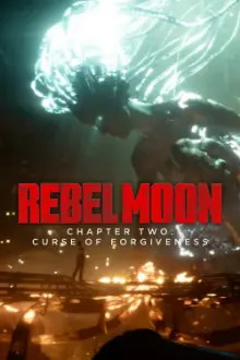 Rebel Moon - Chapter Two: Curse Of Forgiveness