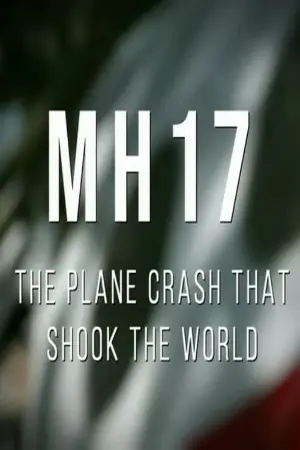 MH17: The Plane Crash That Shook The World