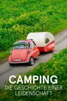 Camping - Die Geschichte einer Leidenschaft