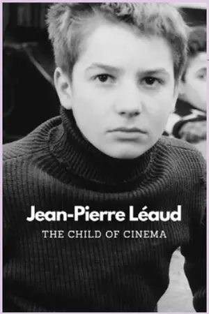 Jean-Pierre Léaud - The Child of Cinema