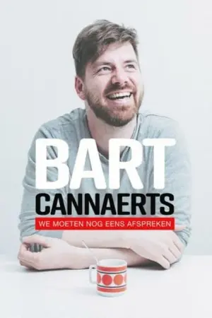 Bart Cannaerts: We Moeten Nog Eens Afspreken