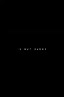 In Our Blood