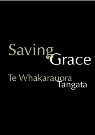 Saving Grace - Te Whakarauora Tangata