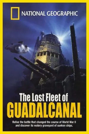 National Geographic: The Lost Fleet of Guadalcanal