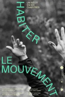 Habiter le mouvement (un récit en 10 chapitres)